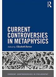 Current Controversies in Metaphysics cover