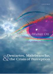Descartes, Malebranche, & the Crisis of Perception coverr